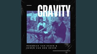 Gravity - Roderick van Essen & Edwin van den Oever