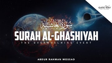 Surah Al-Ghashiyah | Abdur Rahman Mossad | سورة الغاشية | عبدالرحمن مسعد | GatewayOfIslam
