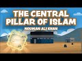 The central pillar of islam  nouman ali khan  animated