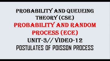 Postulates of Poisson process |  PQT(CSE), PRP(ECE) UNIT-3 VIDEO-12