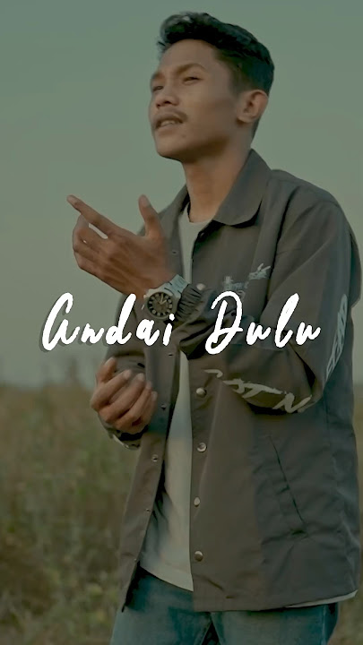 ANDAI DULU - ANDRE MASTIJAN #andremastijan #officialmusicvideo