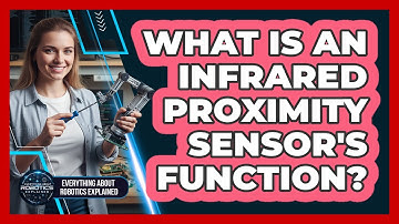 What Is An Infrared Proximity Sensor