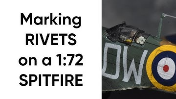 1:72 SPITFIRE with added rivet lines, and much more..