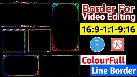 Kinemaster ColourFull border editing | black Screen Border editing | PixelLab Border Editing.