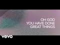 Phil wickham  great things official lyric