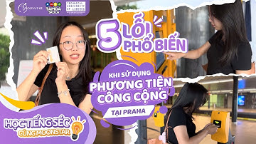 HỌC TIẾNG SÉC CÙNG TAMDA ŠKOLA VÀ MOONSTAR| TẬP 27: 5 lỗi phổ biến khi sử dụng phương tiện công cộng