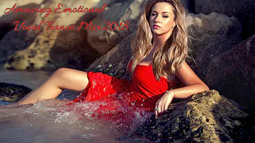 Amazing Emotional Vocal Trance Mix 2018 # 10