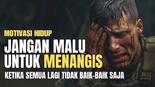 BERDAMAI DENGAN KEADAAN YANG TIDAK BAIK-BAIK SAJA || MOTIVASI HIDUP