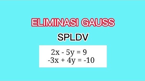 ELIMINASI GAUSS SPLDV