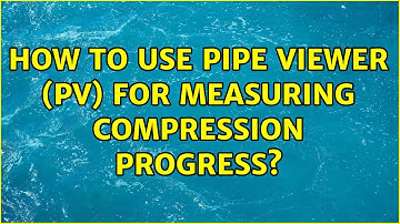 How to use Pipe Viewer (pv) for measuring compression progress?