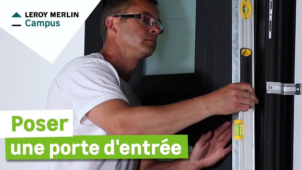 Comment poser une porte d'entrée ? leroy merlin youtube