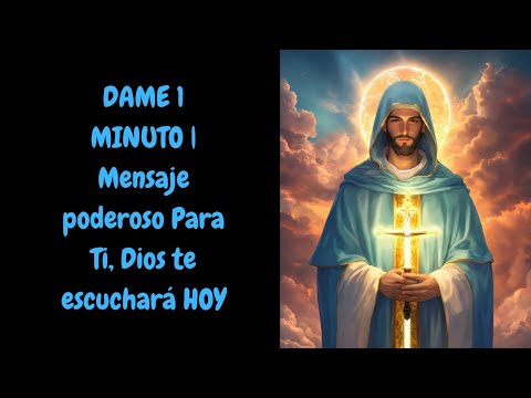 DAME 1 MINUTO | Mensaje poderoso Para Ti, Dios te escuchará HOY - YouTube