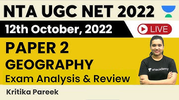 Paper 2 | Geography | 12th October Exam Analysis and Review | NTA UGC NET 2022 | Kritika Pareek