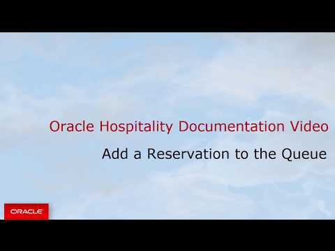 Hospitality Documentation:–OPERA CLOUD 19.x 20.x: Add a Reservation to the Queue