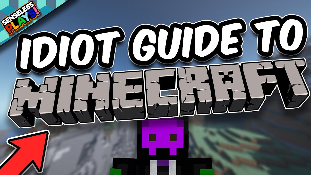 How To BEAT MINECRAFT Guide For Idiots SenselessPlays YouTube