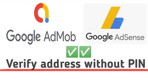 How to Verify Google Adsense and Admob Payment address without PIN