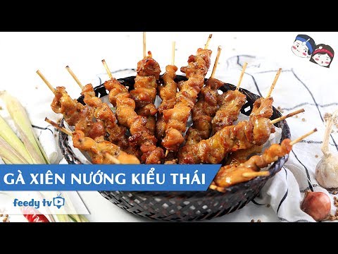 Video: Gà Xiên Kiểu Thái