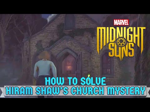 How to solve Hiram Shaw´s Church [MYSTERY] | Marvels Midnight Suns A Coven Restored Trophy Guide