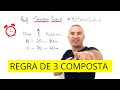 REGRA DE 3 COMPOSTA EM 1 MINUTO