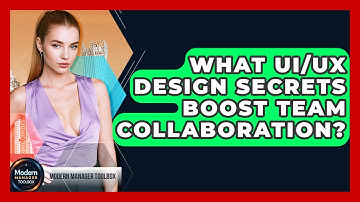 What UI/UX Design Secrets Boost Team Collaboration? - Modern Manager Toolbox