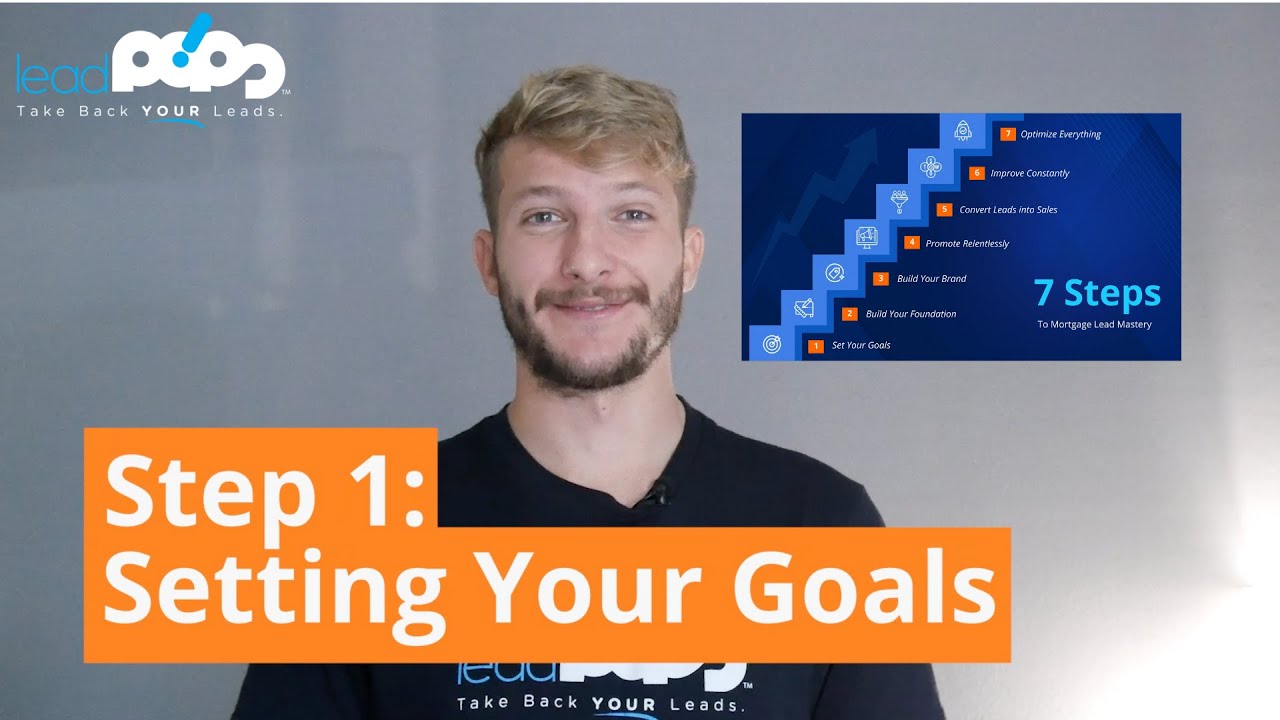 7 Steps to Mortgage Lead Generation Mastery - Step 1: Setting Your Goals