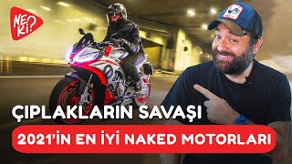 2021 EN İYİ NAKED MOTORLARI : Çıplakların Savaşı!