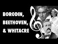 Steve Recommends, Ep. 2: Borodin, Beethoven, and Whitacre