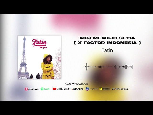 Fatin - Aku Memilih Setia ( X Factor Indonesia ) (Official Audio) class=