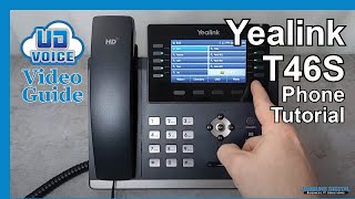 Yealink T46S Phone Tutorial ｜ UD Voice Video Guide