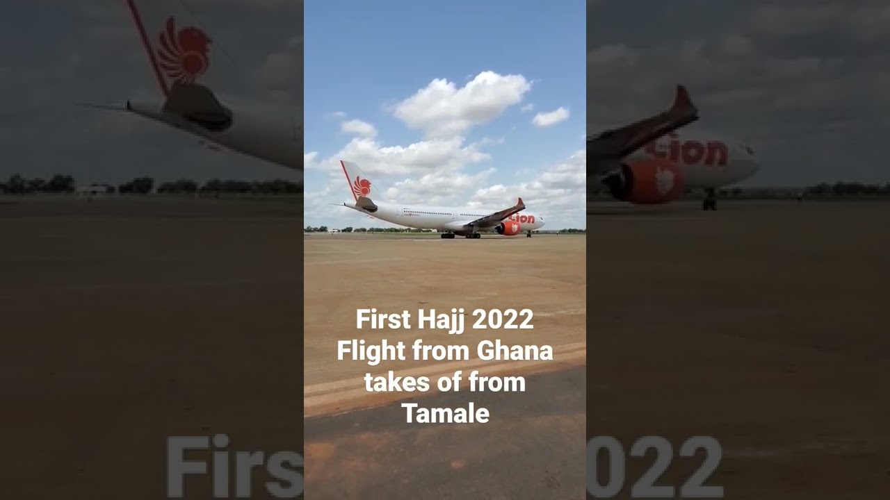 First flight of Hajj 2022 in Ghana took off today 