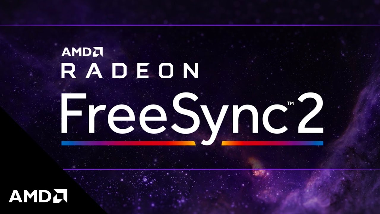 FreeSync 2: Next Generation Radeon™ Display Technology