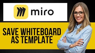 How to Save Whiteboard as Template in Miro — Step by Step Miro Tutorial