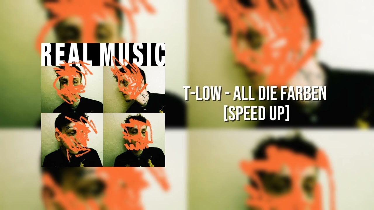 t-low - ALL DIE FARBEN [SPEED UP]