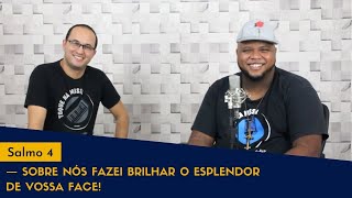 Video thumbnail of "Salmo 4 — Sobre nós fazei brilhar o esplendor de vossa face!"