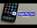 How To Use Google Play On iPhone?