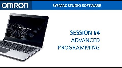 Session #4 - Advanced Programming pt1 - Sysmac Studio Online Training