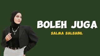 BOLEH JUGA - SALMA SALSABIL ( Lirik Lagu )