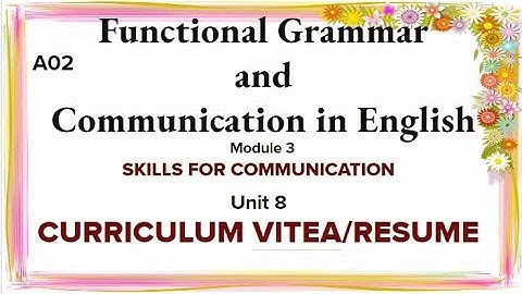 Functional Grammar and Communication in English Module-3 Unit-8 Curriculum Vitae/Resume