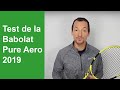 Test de la raquette de tennis babolat pure aero 2019