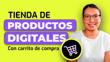 Cómo Crear una Tienda Online de Productos Digitales con Carrito de Compra en 2024
