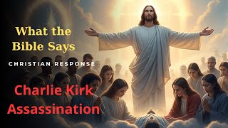 After Tragedy: How Christians Should Respond to the Murder of Charlie Kirk