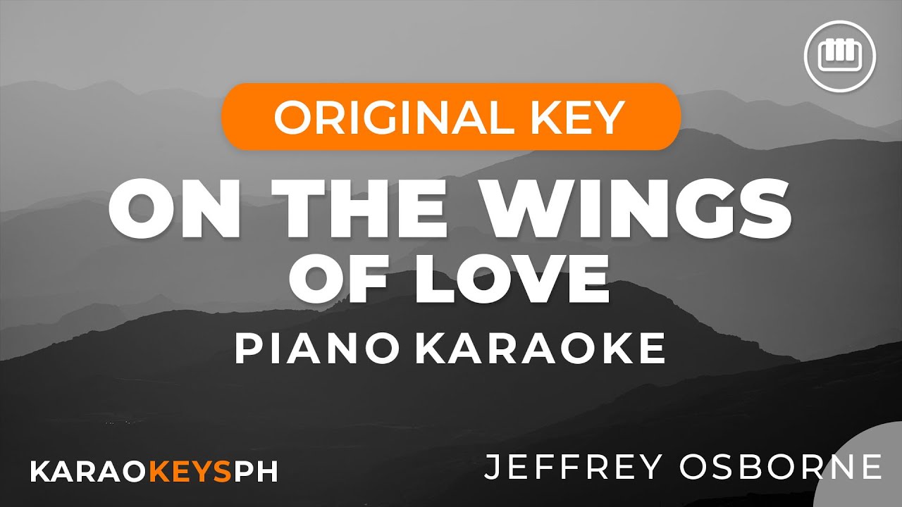 On The Wings Of Love - Jeffrey Osborne (Piano Karaoke) - YouTube