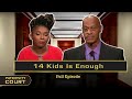 14 Kids Is Enough: Man Denies Paternity After Leaving 20 Years Ago (Full Episode) | Paternity Court