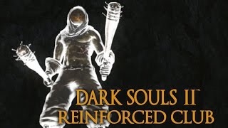 Dark Souls 2 Reinforced Club Tutorial (dual wielding w/ power stance)