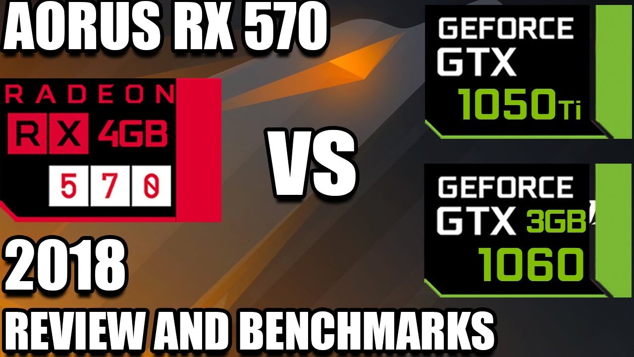 Rx 570 Review And Benchmarks 18 Vs Gtx 1060 3gb Vs Gtx 1050 Ti Great Value Aorus Rx 570 Youtube