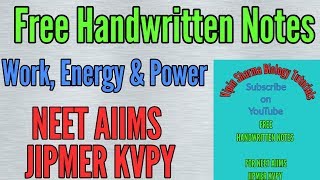 Free handwritten notes on Work, Energy and power for NEET AIIMS JIPMER