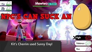 NPCS CAN SUCK AN EGG - Pokemon Sword and Shield