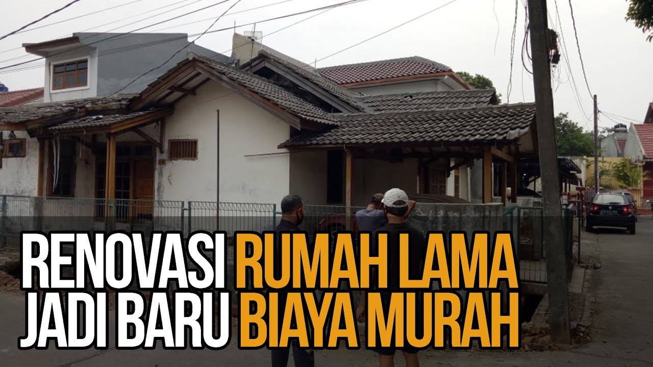 RENOVASI RUMAH LAMA JADI BARU BIAYA MURAH YouTube