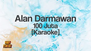 Alan Darmawan - 100 Juta [Karaoke]