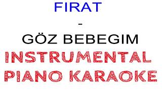 FIRAT - GÖZ BEBEGIM (Instrumental Piano Karaoke)